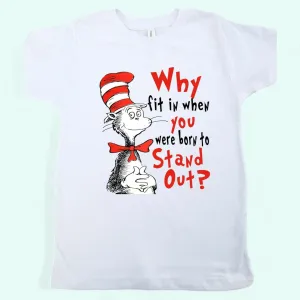 Cat in the Hat sayings shirt  Why fit in when  you can stand out -    quote - Toddler Cat in the Hat shirt - Custom shirts