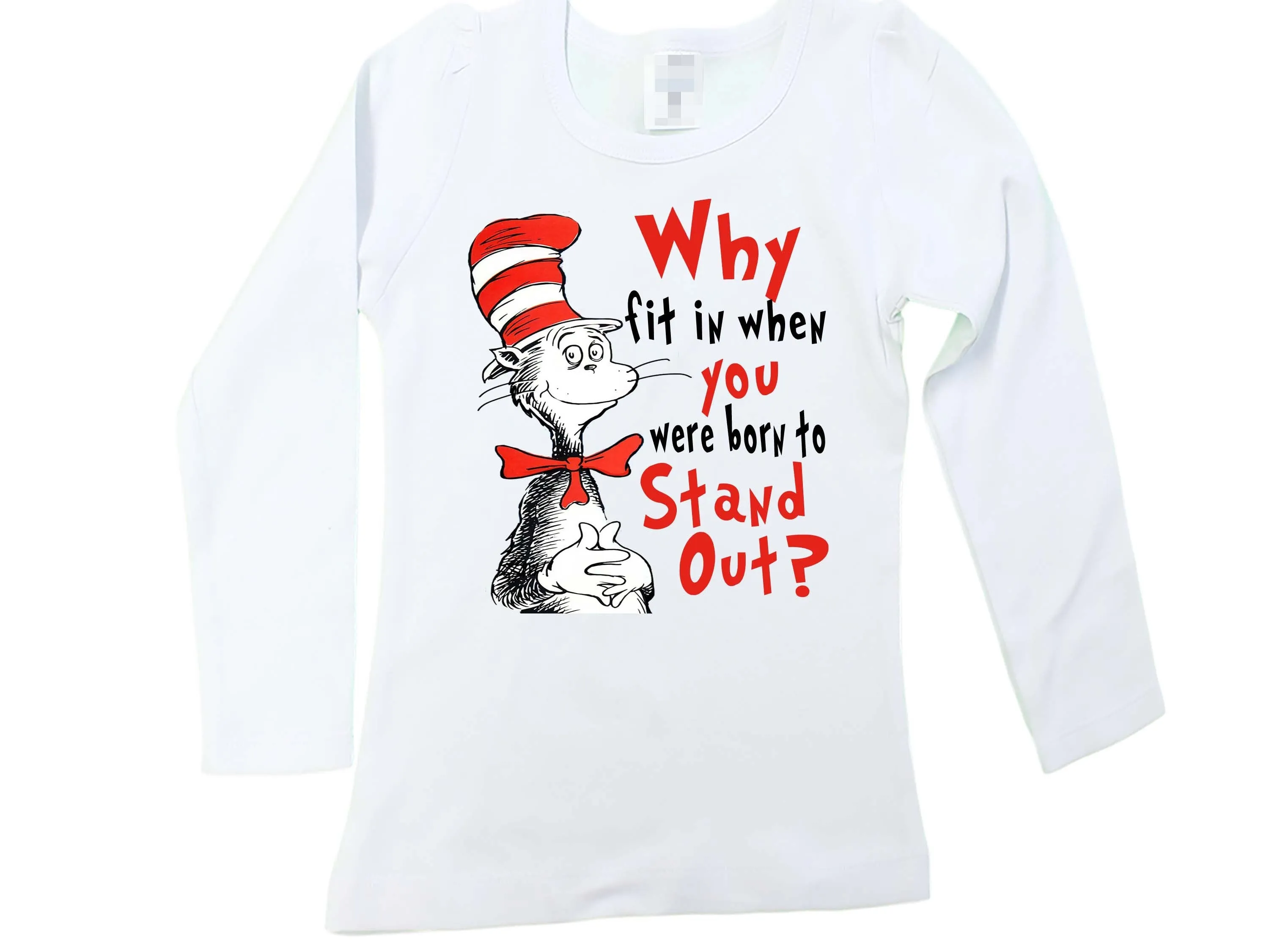 Cat in the Hat sayings shirt  Why fit in when  you can stand out -    quote - Toddler Cat in the Hat shirt - Custom shirts