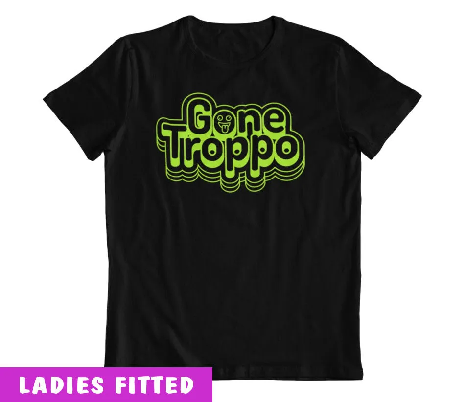 Gone Troppo! Ladies T-Shirt (Black)